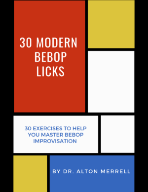 30 Modern Bebop Licks by Dr. Alton Merrell